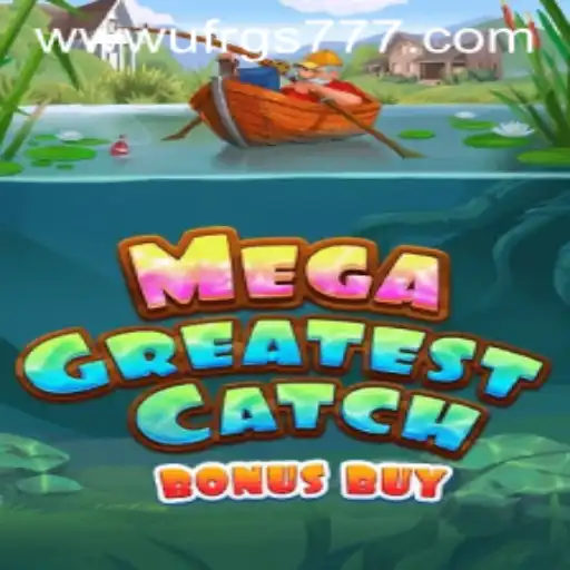 MegaGreatestCatchBonusBuy: A Deep Dive Into the Thrilling Game Experience